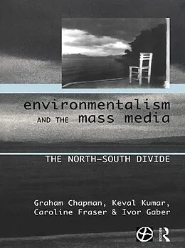 E-Book (epub) Environmentalism and the Mass Media von Graham Chapman, Caroline Fraser, Ivor Gaber