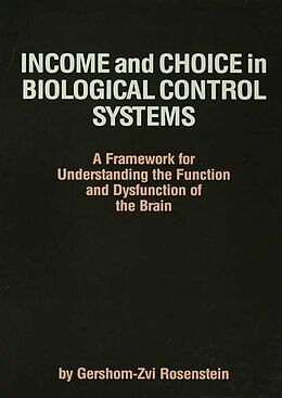 E-Book (epub) Income and Choice in Biological Control Systems von Gershom-Zvi Rosenstein