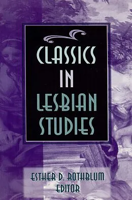 E-Book (epub) Classics in Lesbian Studies von Esther D Rothblum