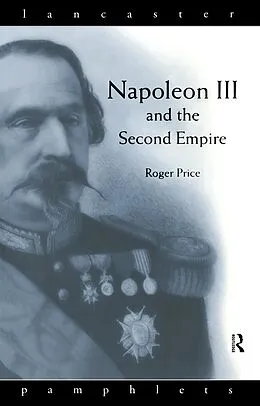 E-Book (epub) Napoleon III and the Second Empire von Roger D. Price
