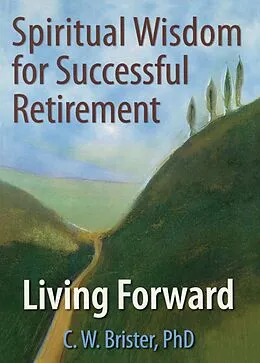 E-Book (pdf) Spiritual Wisdom for Successful Retirement von James W Ellor, C. W. Brister