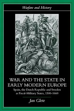 E-Book (epub) War and the State in Early Modern Europe von Jan Glete