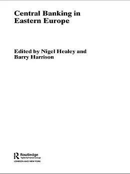 E-Book (epub) Central Banking in Eastern Europe von Barry Harrison, Nigel Healey