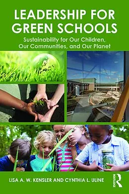 PDF Leadership for Green Schools von Lisa A. W. Kensler, Cynthia Uline
