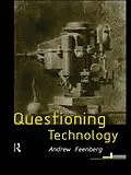 E-Book (epub) Questioning Technology von Andrew Feenberg