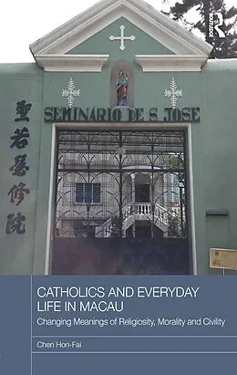 E-Book (pdf) Catholics and Everyday Life in Macau von Chen Hon-Fai