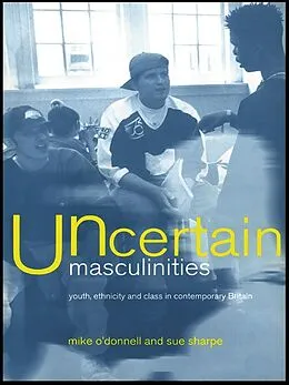 E-Book (epub) Uncertain Masculinities von Mike O'Donnell, Sue Sharpe