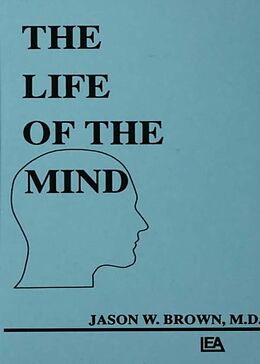 E-Book (pdf) The Life of the Mind von Jason W. Brown