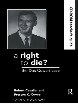 E-Book (epub) A Right to Die?: Teachers Guide von David Andersen, Robert Cavalier, Preston Covey