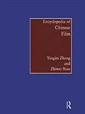 E-Book (epub) Encyclopedia of Chinese Film von Zhiwei Xiao, Yingjin Zhang