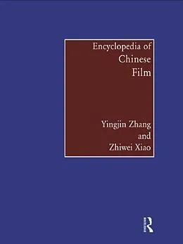 E-Book (epub) Encyclopedia of Chinese Film von Zhiwei Xiao, Yingjin Zhang