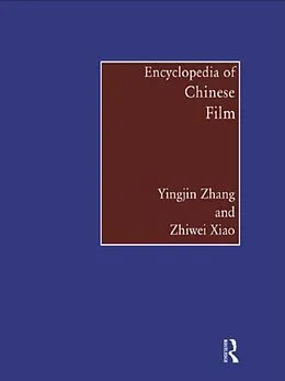 E-Book (pdf) Encyclopedia of Chinese Film von Zhiwei Xiao, Yingjin Zhang
