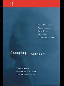 E-Book (epub) Changing the Subject von Julian Henriques, Wendy Hollway, Cathy Urwin