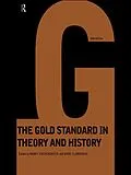 E-Book (epub) Gold Standard In Theory & History von Barry Eichengreen, Marc Flandreau