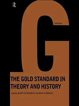 E-Book (epub) Gold Standard In Theory & History von Barry Eichengreen, Marc Flandreau