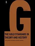 E-Book (pdf) Gold Standard In Theory & History von Barry Eichengreen, Marc Flandreau