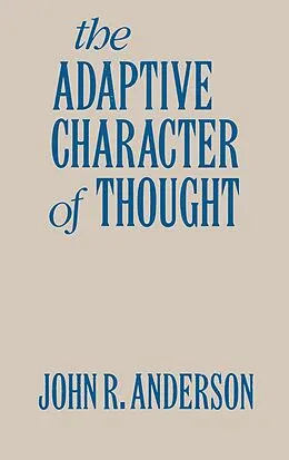 E-Book (pdf) The Adaptive Character of Thought von John R. Anderson