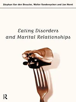 ePUB Eating Disorders and Marital Relationships von Jan Norre, Stephan Van Den Broucke, Walter Vandereycken