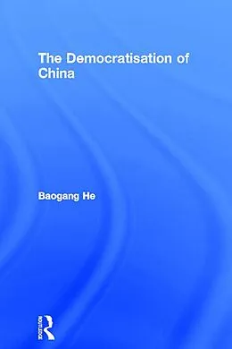 E-Book (pdf) The Democratisation of China von Baogang He