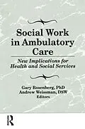 E-Book (pdf) Social Work in Ambulatory Care von Gary Rosenberg