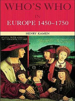ePUB Who's Who in Europe 1450-1750 von Henry Kamen