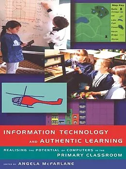 E-Book (pdf) Information Technology and Authentic Learning von Angela Mcfarlane