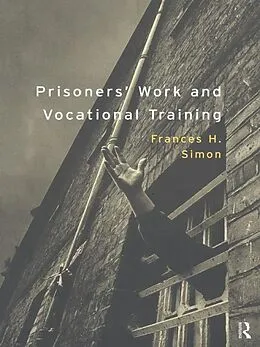 E-Book (epub) Prisoners' Work and Vocational Training von Frances H. Simon