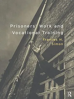 E-Book (pdf) Prisoners' Work and Vocational Training von Frances H. Simon