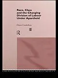 E-Book (pdf) Race, Class and the Changing Division of Labour Under Apartheid von Owen Crankshaw