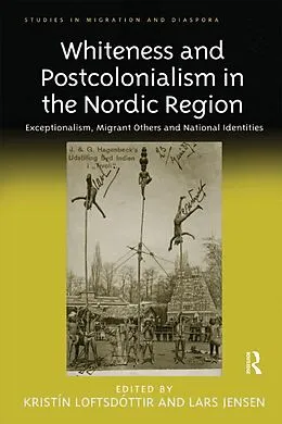 E-Book (pdf) Whiteness and Postcolonialism in the Nordic Region von Kristín Loftsdóttir, Lars Jensen