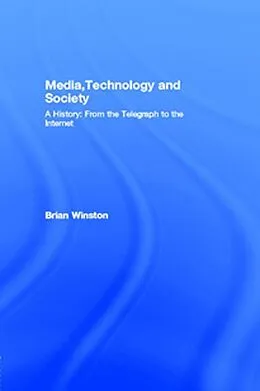 ePUB Media,Technology and Society von Brian Winston