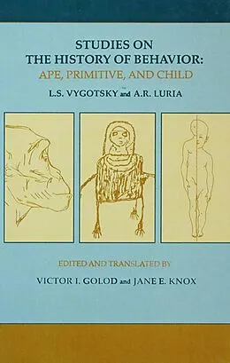 E-Book (epub) Studies on the History of Behavior von L. S. Vygotsky, A. R. Luria, Jane E. Knox