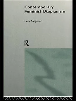 ePUB Contemporary Feminist Utopianism von Lucy Sargisson
