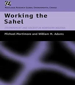 E-Book (pdf) Working the Sahel von W. M. Adams, M. J. Mortimore