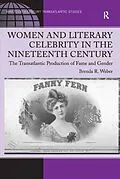 E-Book (pdf) Women and Literary Celebrity in the Nineteenth Century von Brenda R. Weber