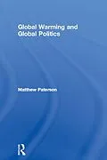 ePUB Global Warming and Global Politics von Matthew Paterson