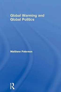 ePUB Global Warming and Global Politics von Matthew Paterson
