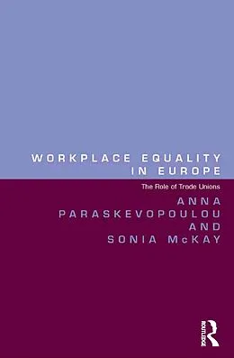 E-Book (pdf) Workplace Equality in Europe von Anna Paraskevopoulou, Sonia Mckay