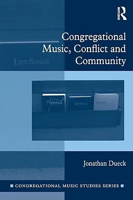 E-Book (pdf) Congregational Music, Conflict and Community von Jonathan Dueck