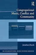 E-Book (epub) Congregational Music, Conflict and Community von Jonathan Dueck
