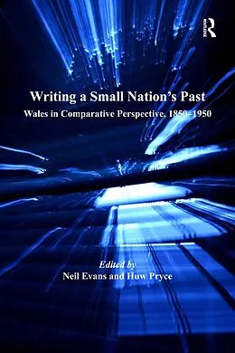 E-Book (pdf) Writing a Small Nation's Past von Neil Evans