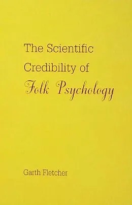 ePUB The Scientific Credibility of Folk Psychology von Garth J. O. Fletcher