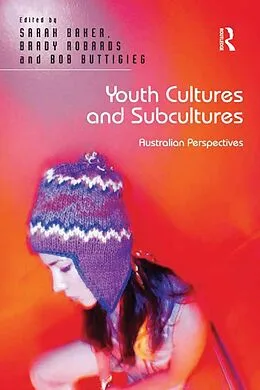 E-Book (pdf) Youth Cultures and Subcultures von Sarah Baker, Brady Robards