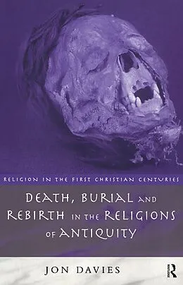 E-Book (epub) Death, Burial and Rebirth in the Religions of Antiquity von Jon Davies