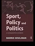 E-Book (epub) Sport, Policy and Politics von Barrie Houlihan