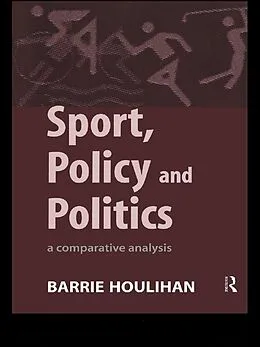 E-Book (epub) Sport, Policy and Politics von Barrie Houlihan