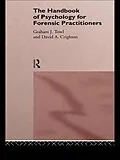 E-Book (pdf) The Handbook of Psychology for Forensic Practitioners von David A. Crighton, Graham J. Towl