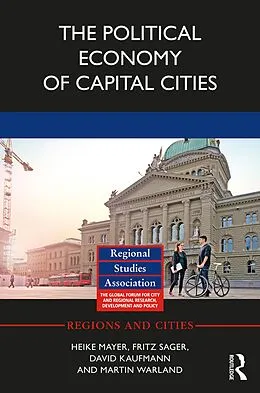 E-Book (pdf) The Political Economy of Capital Cities von Heike Mayer, Fritz Sager, David Kaufmann