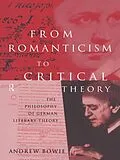 E-Book (epub) From Romanticism to Critical Theory von Andrew Bowie