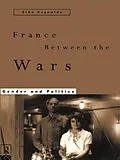 E-Book (epub) France Between the Wars von Sian Reynolds